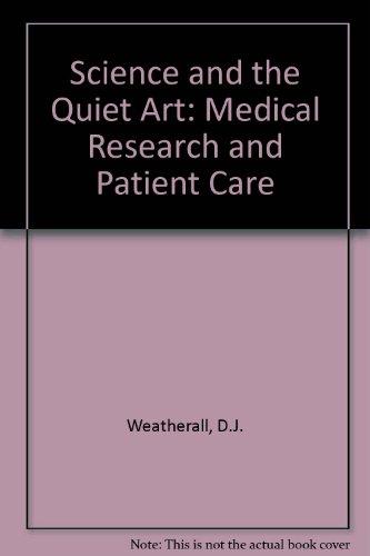 Book Science And The Quiet Art : Medical Research And Patient Care free
