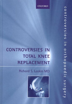 Book Controversies in Total Knee Replacement (Controversies in Orthopaedic Surgery Series) free