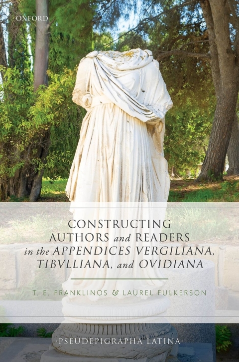 Book Constructing Authors and Readers in the Appendices Vergiliana, Tibulliana, and Ouidiana free