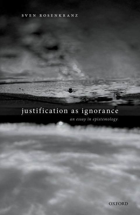 Book Justification as Ignorance: An Essay in Epistemology free