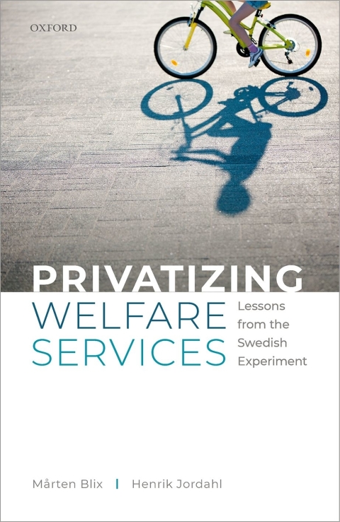 Book Privatizing Welfare Services: Lessons from the Swedish Experiment free