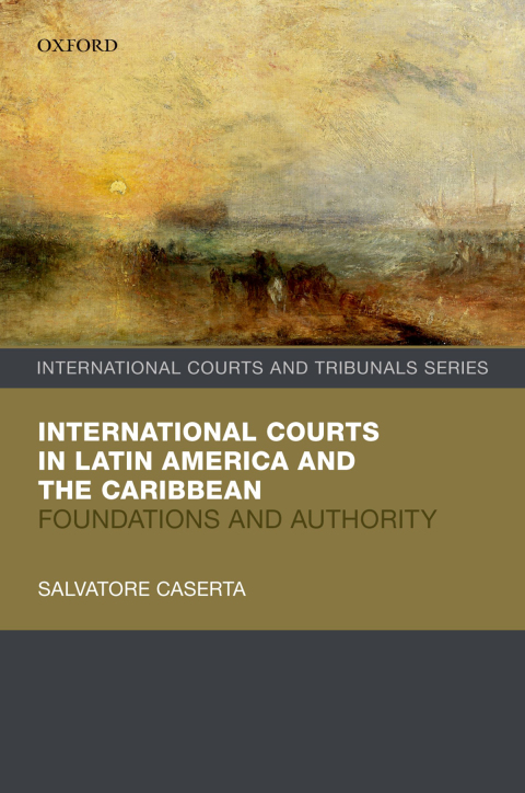Book International Courts in Latin America and the Caribbean: Foundations and Authority (International Courts and Tribunals Series) free
