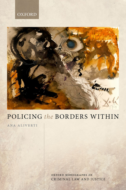 Book Policing the Borders Within (Oxford Monographs on Criminal Law and Justice) free