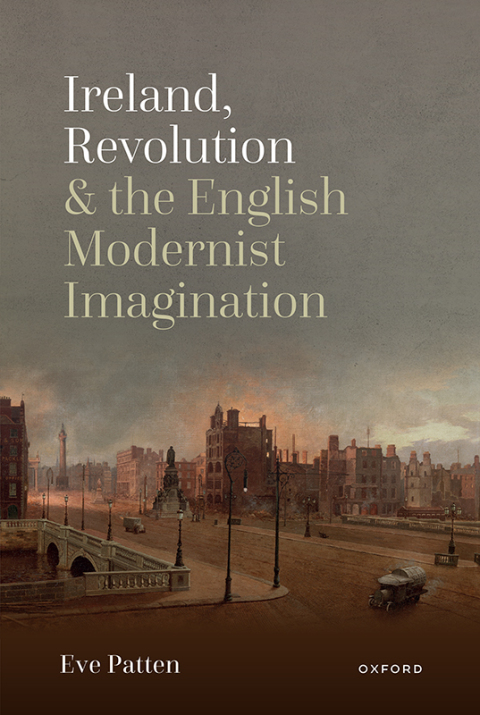 Book Ireland, Revolution, and the English Modernist Imagination free