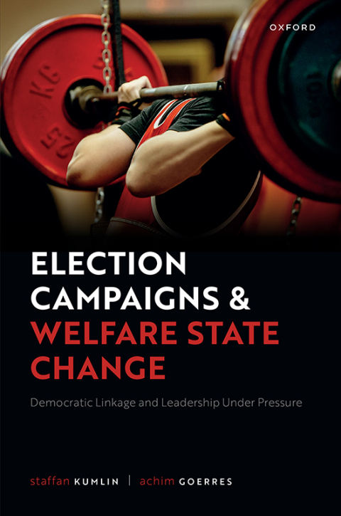 Book Election Campaigns and Welfare State Change: Democratic Linkage and Leadership Under Pressure free
