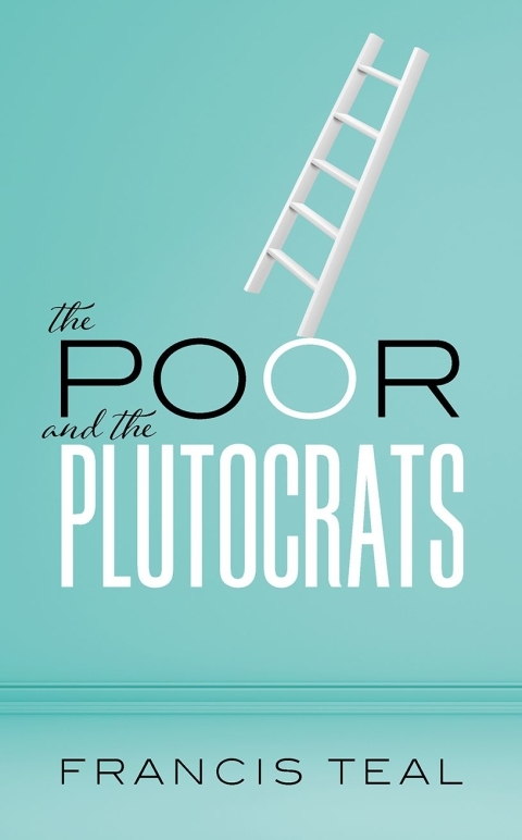 Book The Poor and the Plutocrats: From the poorest of the poor to the richest of the rich free