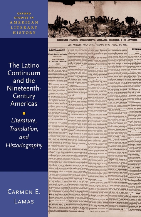Book The Latino Continuum and the Nineteenth-Century Americas: Literature, Translation, and Historiography (Oxford Studies in American Literary History) free