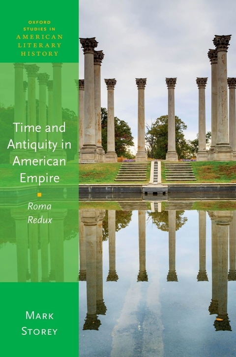 Book Time and Antiquity in American Empire: Roma Redux (Oxford Studies in American Literary History) free