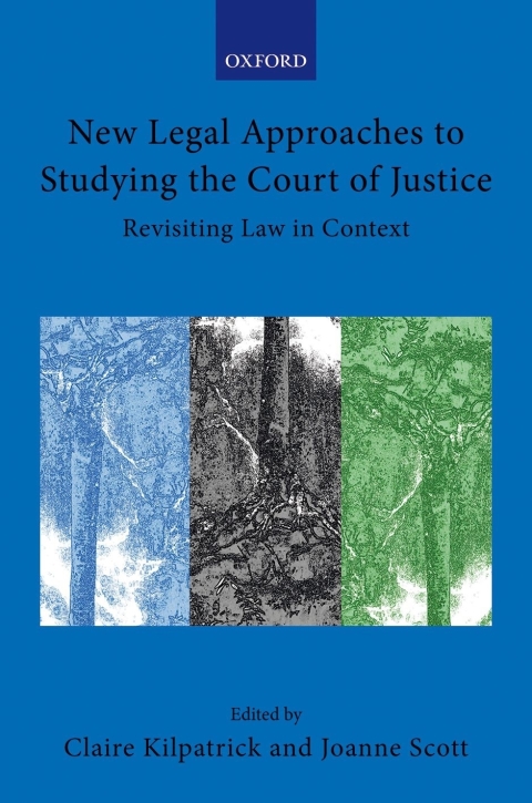 Book New Legal Approaches to Studying the Court of Justice: Revisiting Law in Context (Collected Courses of the Academy of European Law) free