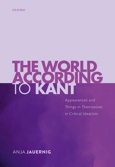 Book The World According to Kant: Appearances and Things in Themselves in Critical Idealism free