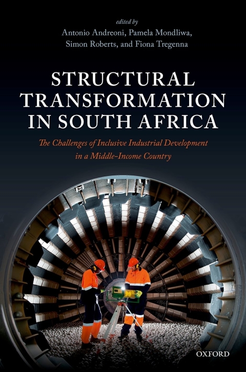 Book Structural Transformation in South Africa: The Challenges of Inclusive Industrial Development in a Middle-Income Country free