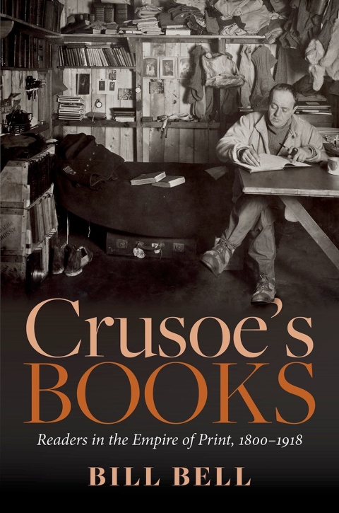 Book Crusoe's Books: Readers in the Empire of Print, 1800-1918 free
