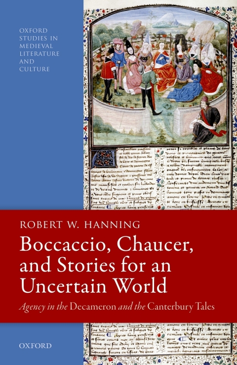 Book Boccaccio, Chaucer, and Stories for an Uncertain World: Agency in the Decameron and the Canterbury Tales (Oxford Studies in Medieval Literature and Culture) free