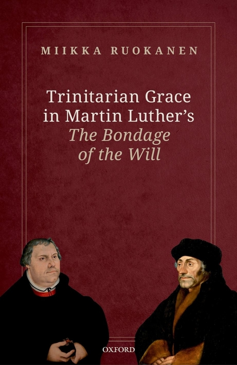 Book Trinitarian Grace in Martin Luther's The Bondage of the Will free