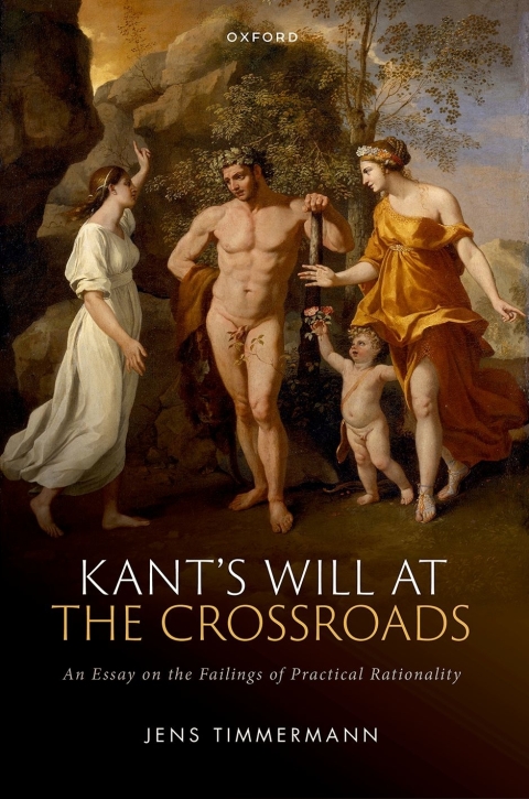 Book Kant's Will at the Crossroads: An Essay on the Failings of Practical Rationality free