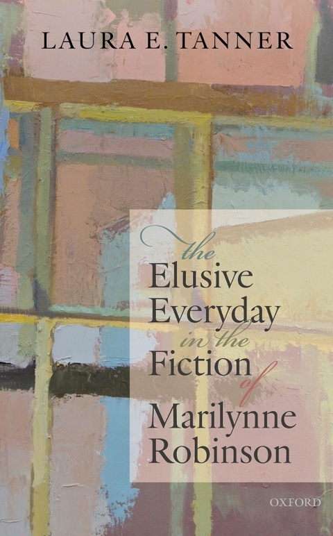 Book The Elusive Everyday in the Fiction of Marilynne Robinson free