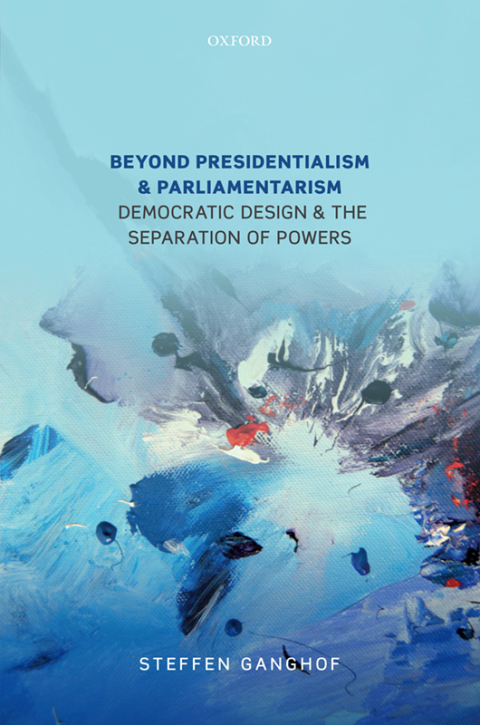 Book Beyond Presidentialism and Parliamentarism: Democratic Design and the Separation of Powers free