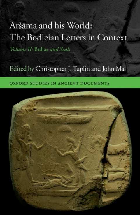 Book Aršāma and his World: The Bodleian Letters in Context: Volume II: Bullae and Seals (Oxford Studies in Ancient Documents) free