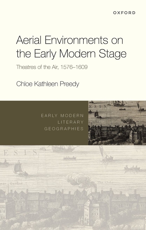 Book Aerial Environments on the Early Modern Stage: Theatres of the Air, 1576-1609 (Early Modern Literary Geographies) free