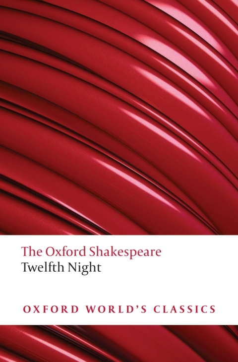 Book Twelfth Night, or What You Will: The Oxford Shakespeare: The Oxford Shakespeare Twelfth Night, or What You Will (Oxford World's Classics) free