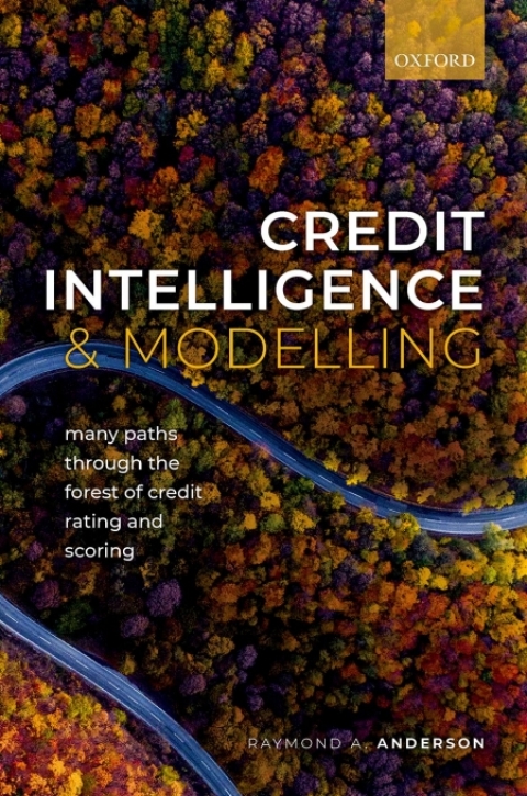 Book Credit Intelligence & Modelling: Many Paths through the Forest of Credit Rating and Scoring free