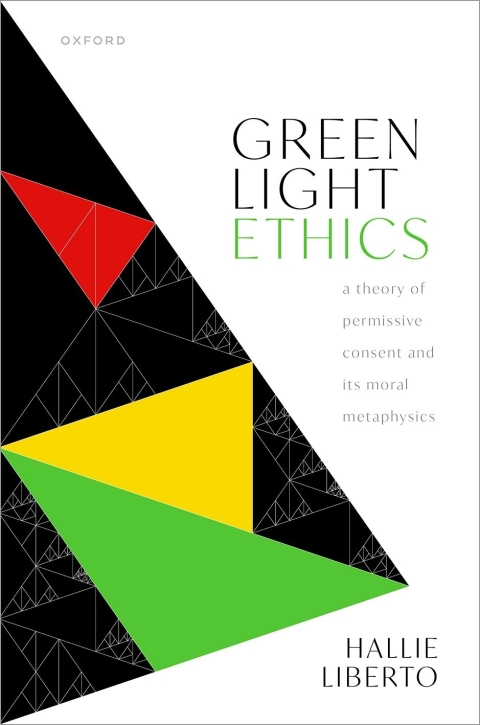 Book Green Light Ethics: A Theory of Permissive Consent and its Moral Metaphysics free