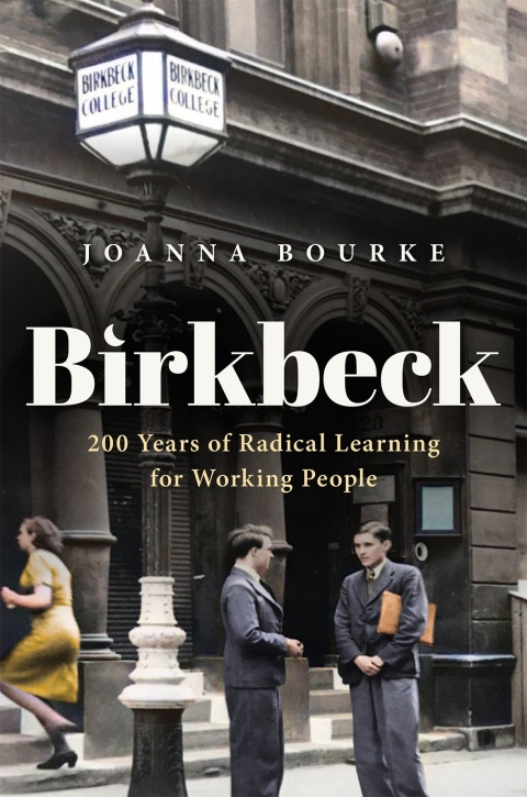 Book Birkbeck: 200 Years of Radical Learning for Working People (History of Universities Series) free