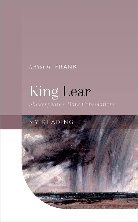 Book King Lear: Shakespeare's Dark Consolations (My Reading) free