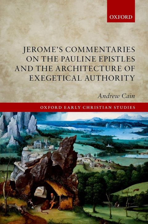 Book Jerome's Commentaries on the Pauline Epistles and the Architecture of Exegetical Authority (Oxford Early Christian Studies) free