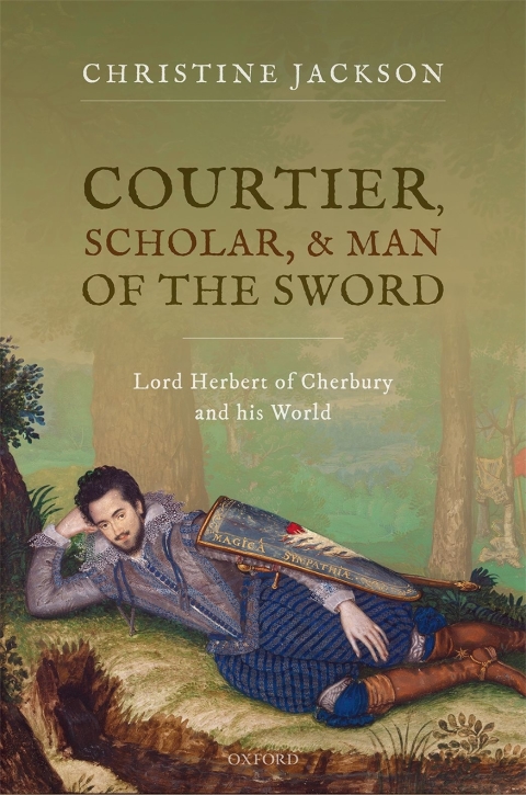 Book Courtier, Scholar, and Man of the Sword: Lord Herbert of Cherbury and his World free