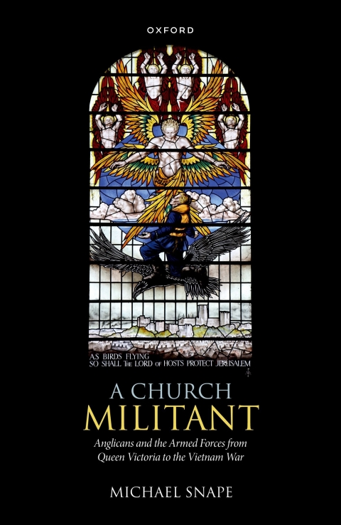 Book A Church Militant: Anglicans and the Armed Forces from Queen Victoria to the Vietnam War free