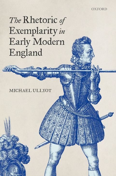 Book The Rhetoric of Exemplarity in Early Modern England free