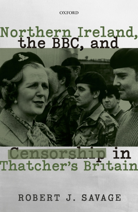 Book Northern Ireland, the BBC, and Censorship in Thatcher's Britain free