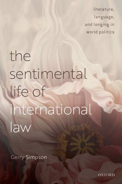 Book The Sentimental Life of International Law: Literature, Language, and Longing in World Politics free