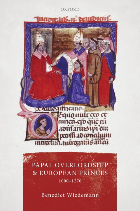 Book Papal Overlordship and European Princes, 1000-1270 (Oxford Studies in Medieval European History) free