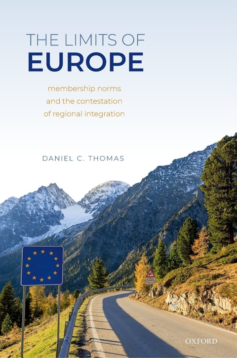Book The Limits of Europe: Membership Norms and the Contestation of Regional Integration free