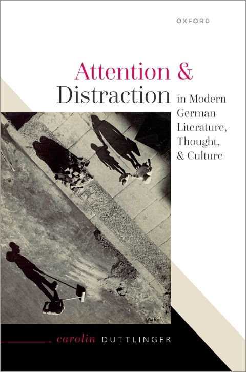 Book Attention and Distraction in Modern German Literature, Thought, and Culture free