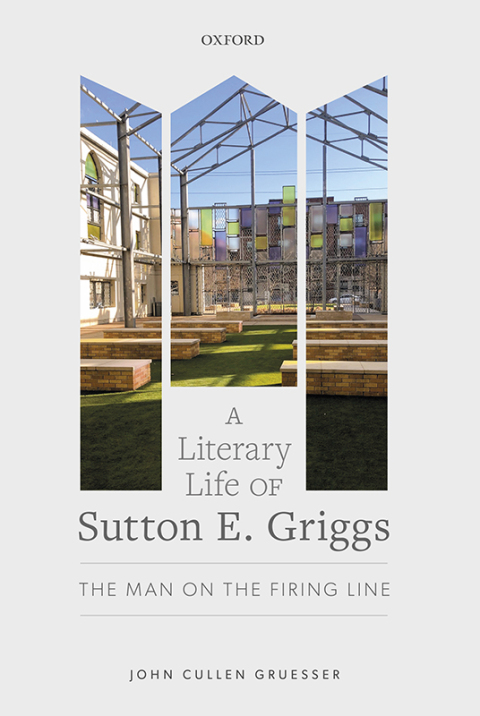 Book A Literary Life of Sutton E. Griggs: The Man on the Firing Line free