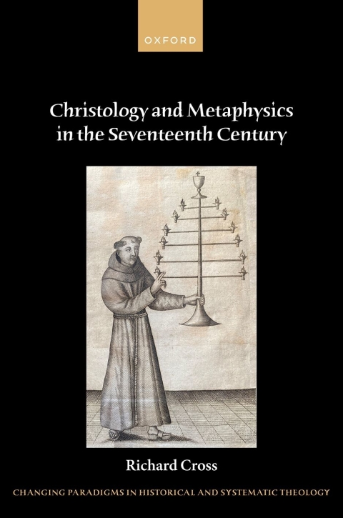 Book Christology and Metaphysics in the Seventeenth Century (Changing Paradigms in Historical and Systematic Theology) free
