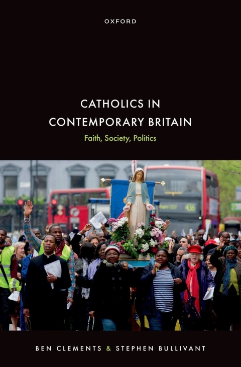 Book Catholics in Contemporary Britain: Faith, Society, Politics free