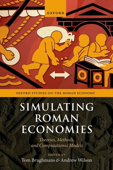 Book Simulating Roman Economies: Theories, Methods, and Computational Models (Oxford Studies on the Roman Economy) free