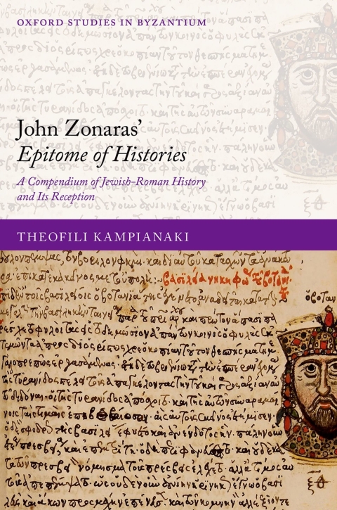 Book John Zonaras' Epitome of Histories: A Compendium of Jewish-Roman History and Its Reception (Oxford Studies in Byzantium) free