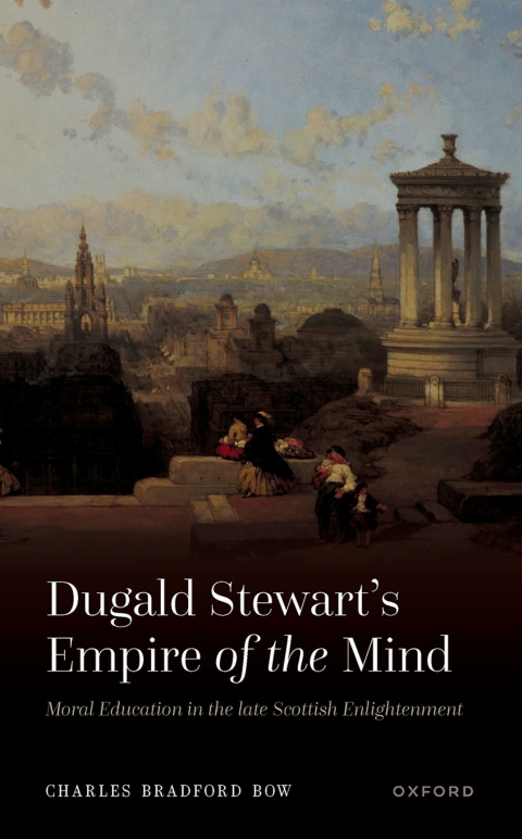 Book Dugald Stewart's Empire of the Mind: Moral Education in the late Scottish Enlightenment free