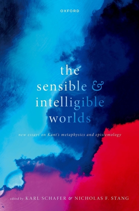 Book The Sensible and Intelligible Worlds: New Essays on Kant's Metaphysics and Epistemology free