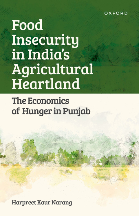 Book Food Insecurity in India's Agricultural Heartland: The Economics of Hunger in Punjab free
