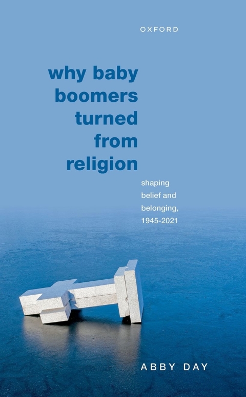 Book Why Baby Boomers Turned from Religion: Shaping Belief and Belonging, 1945-2021 free