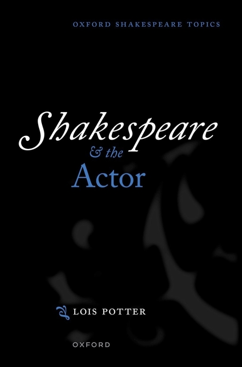 Book Shakespeare and the Actor (Oxford Shakespeare Topics) free