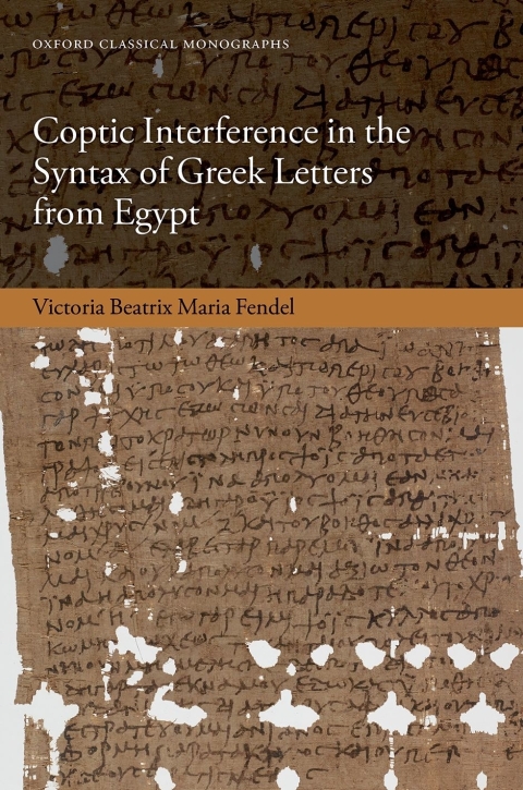 Book Coptic Interference in the Syntax of Greek Letters from Egypt (Oxford Classical Monographs) free