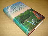 Book Three Legions: The Eagle of the Ninth, The Silver Branch and The Lantern Bearers free