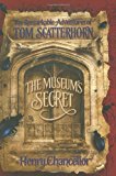 Book The Museum's Secret: The Remarkable Adventures of Tom Scatterhorn free